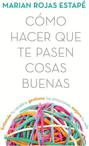 Cómo hacer que te pasen cosas buenas