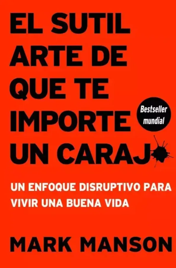 El sutil arte de que te importe un carajo